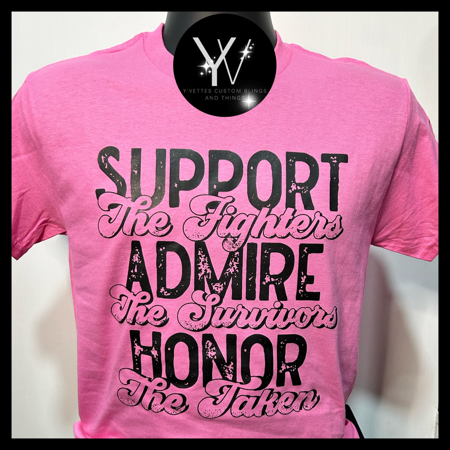 Support Admire Honor (Black Design on Med Pink)