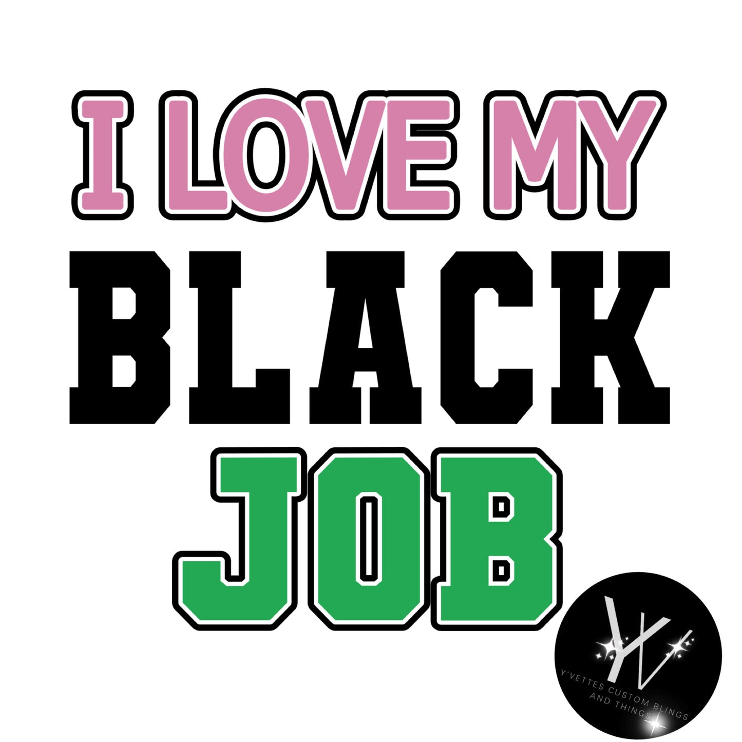 I love my Black Job