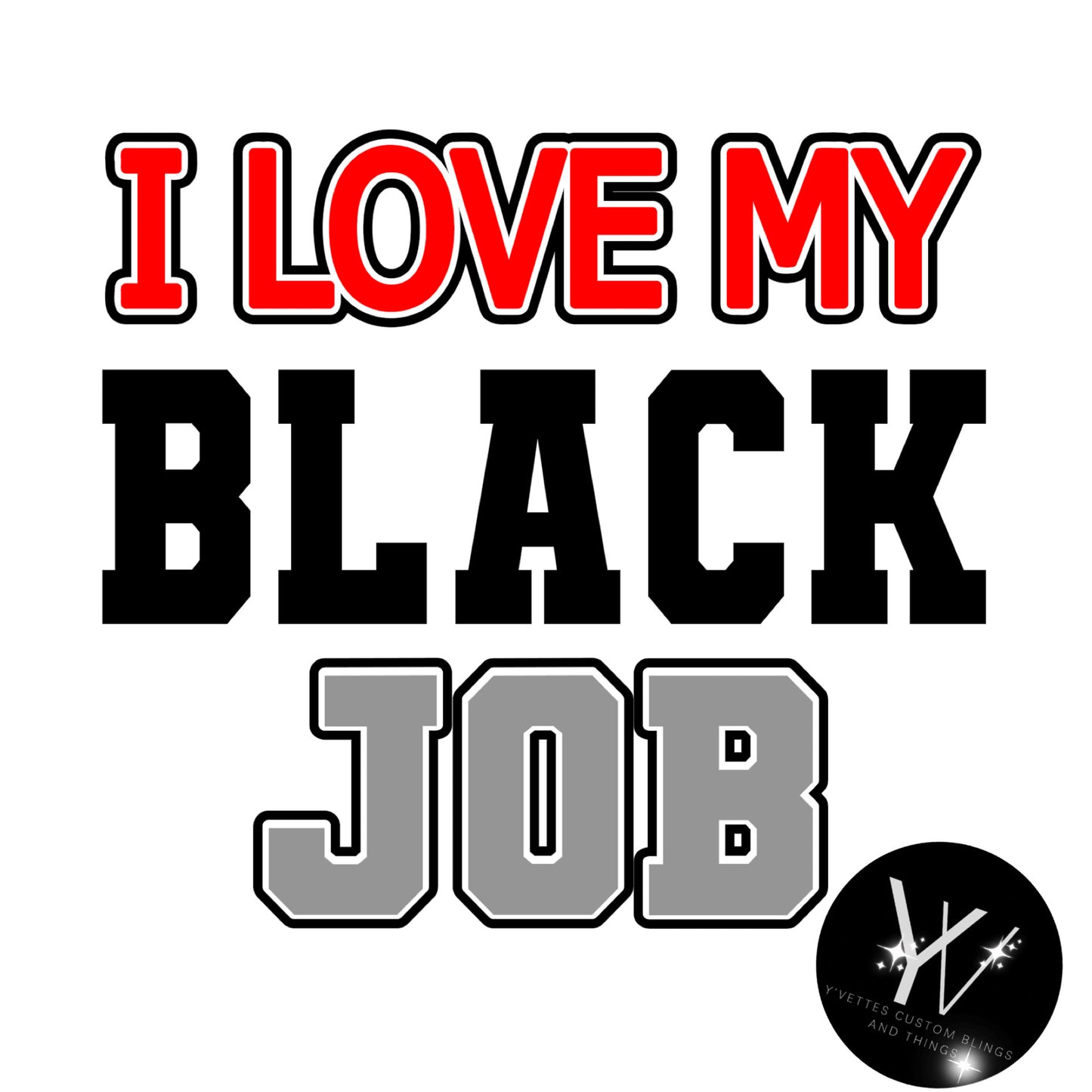 I love my Black Job