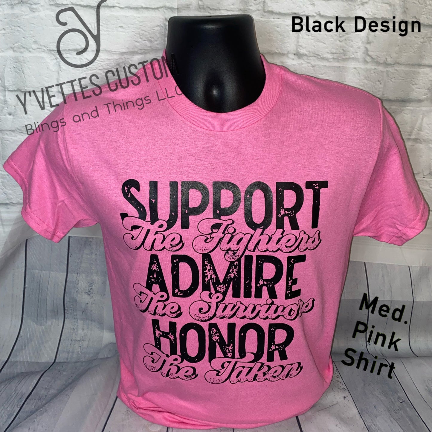 Support Admire Honor (Black Design on Med Pink)